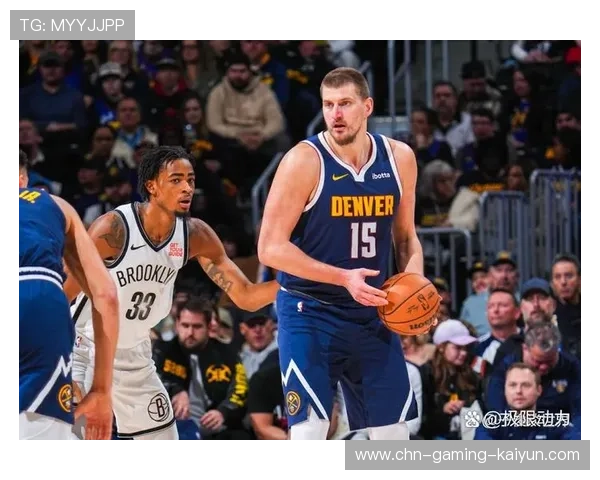 篮网团队外线策略奏效赢得比分领先